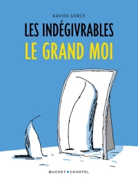 Les indégivrables - Le Grand Moi (3)