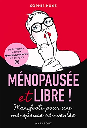 Ménopausée et libre !: Manifeste pour une ménopause réinventée