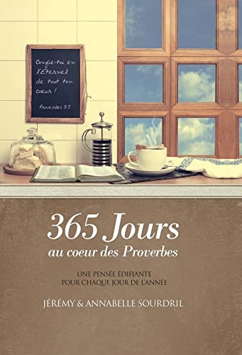 365 jours au coeur des proverbes. Une pensée édifiante pour chaque jour de l'année