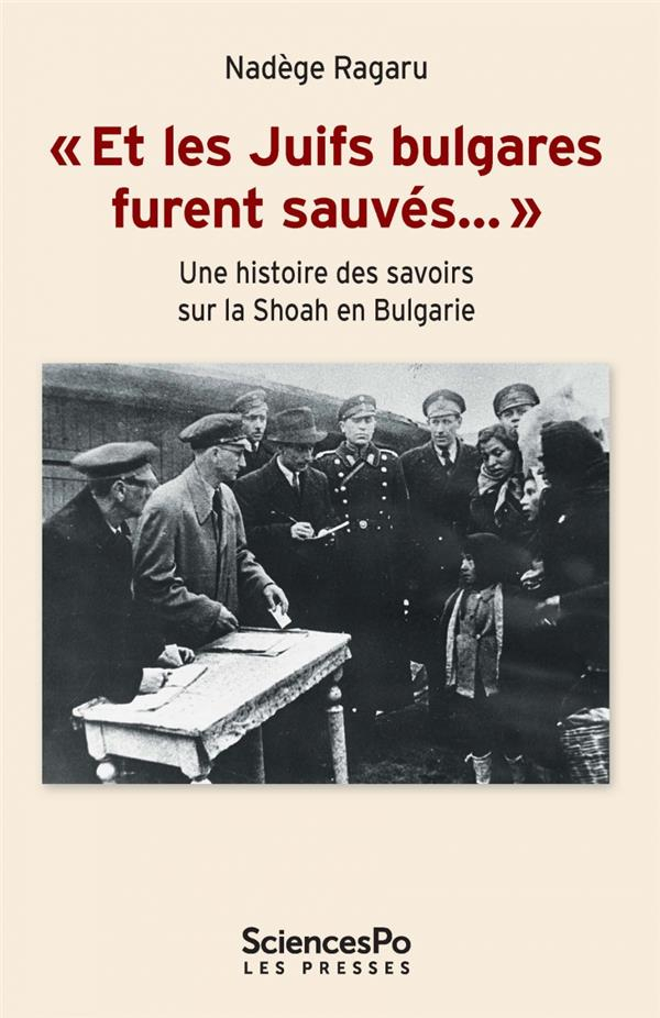 Et les Juifs bulgares furent sauvés… : Une histoire des savoirs sur la shoah en Bulgarie