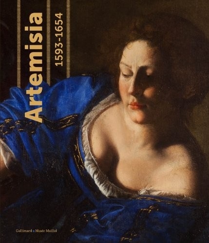 Artemisia (1593-1654): Pouvoir, gloire et passions d'une femme peintre