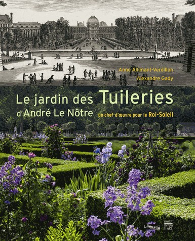 Le jardin des Tuileries d'André Le Nôtre : Un chef-d'oeuvre pour le Roi-Soleil