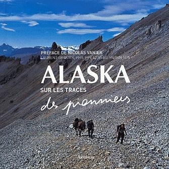 Alaska : Sur les traces des pionniers