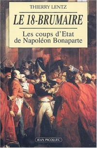 Le 18-Brumaire : Les coups d'Etat de Napoléon Bonaparte (novembre-décembre 1799)