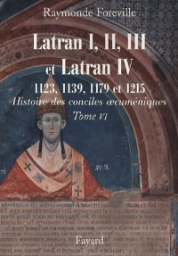 Les conciles de Latran I, II, III et de Latran IV : 1123, 1139, 1179 et 1215