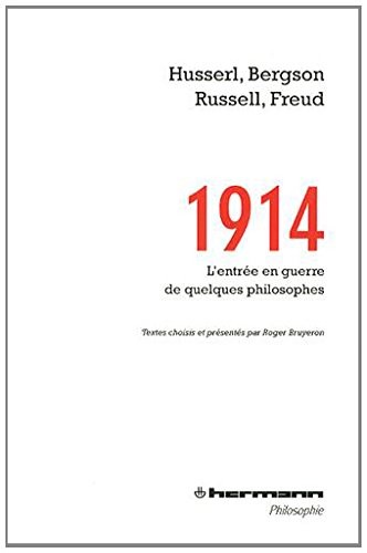 1914, Edmund Husserl, Henri Bergson, Bertrand Russell, Sigmund Freud: L'entrée en guerre de quelques philosophes