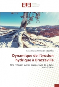 Dynamique de l’érosion hydrique à Brazzaville: Une réflexion sur les perspectives de la lutte anti-érosive