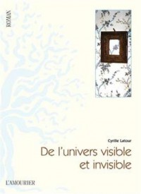 De l'univers visible et invisible