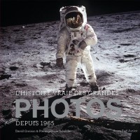 L'histoire vraie des grandes photos depuis 1965 : Tome 2