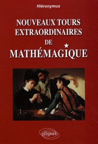 Nouveaux Tours Extraordinaires de Mathemagique