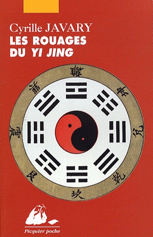 Les Rouages du Yi Jing : Eléments pour une lecture raisonnable du Classique des Changements