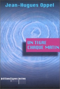 Un tigre chaque matin