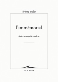 L' Immémorial: Études sur la poésie moderne