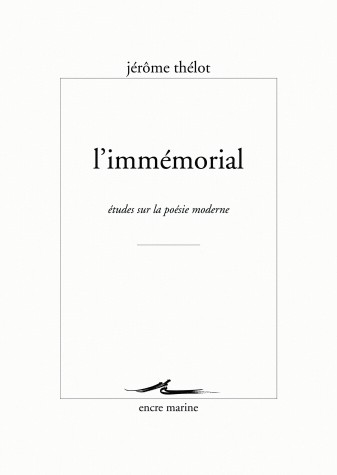 L' Immémorial: Études sur la poésie moderne
