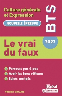 Le vrai du faux - Thème de Culture Générale et Expression BTS 2027
