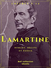 Coffret Lamartine: Romans, récits et poésie