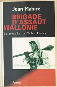 Brigade d'assaut, Wallonie : La Percée de Tcherkassy