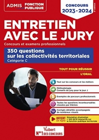 Entretien avec le jury - 350 questions sur les collectivités territoriales - Catégorie C: Oral - Concours et examens professionnels 2023-2024 - Fonction publique territoriale