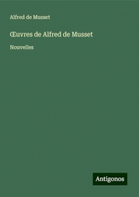 ¿uvres de Alfred de Musset: Nouvelles