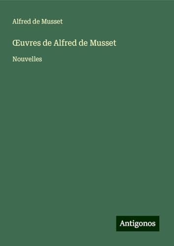 ¿uvres de Alfred de Musset: Nouvelles [9783388656366]
