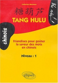 Tang Hulu : Friandises pour goûter la saveur des mots en chinois