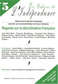 Les Cahiers de l'Indépendance, N° 5, Printemps 2008 : Regards sur la décivilisation française