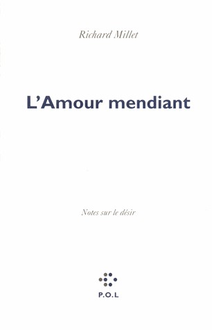 L'Amour mendiant: Notes sur le désir