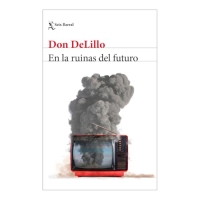 En Las Ruinas del Futuro (Novela) / In the Ruins of the Future (a Novel)