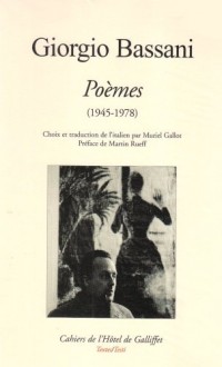 Giorgio Bassani, Poèmes (1945-1978). Choix et traduction de l italien par Muriel Gallot. Préface de Martin Rueff