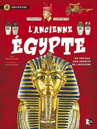 L'Ancienne Egypte : Un voyage aux sources de l'histoire