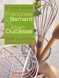 La Bonne Cuisine : 208 recettes faciles et conviviales