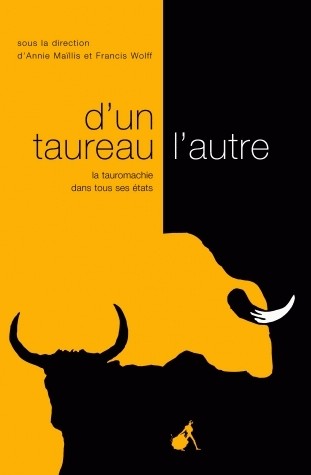 D'un taureau l'autre : La tauromachie dans tous ses états
