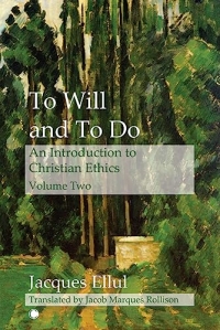 To Will and to Do: An Introduction to Christian Ethics, Volume II