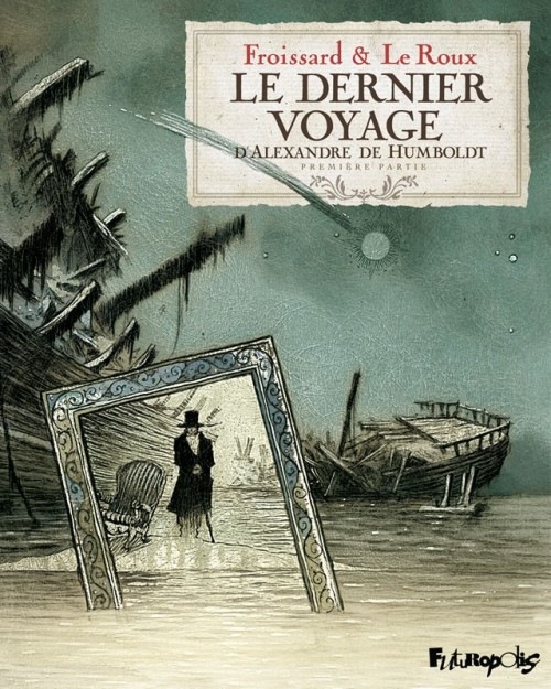 Le dernier voyage d'Alexandre de Humbolt (Tome 1-Première partie)