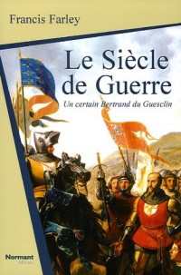 Le Siècle de Guerre, Tome 1 : Un certain Bertrand Du Guesclin