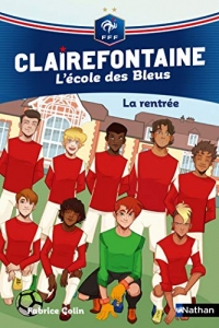 Clairefontaine, L'école des Bleus - La rentrée - Fédération Française de Football - Dès 8 ans