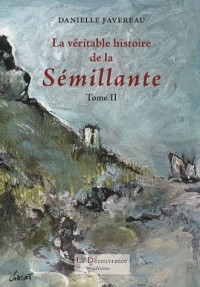 La Véritable histoire de la Sémillante: Tome 2