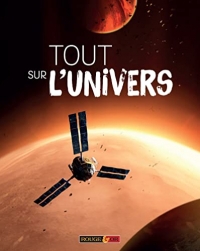 Tout sur l'Univers - Un voyage dans l'Espace - Documentaire - Dès 7 ans