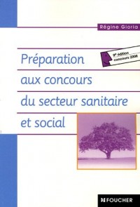 Préparation aux concours du secteur sanitaire et social : Concours 2006