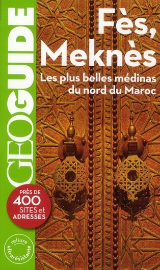Fès, Meknès: Les plus belles médinas du nord du Maroc