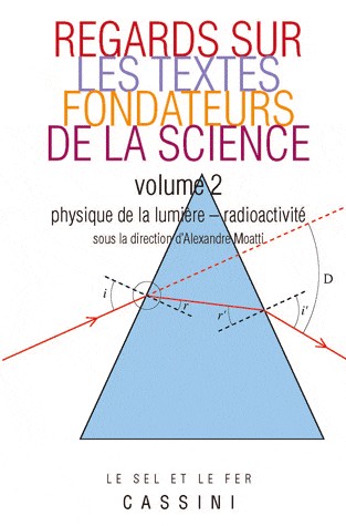 Regards sur les textes fondateurs de la science : Tome 2 : Physique de la lumière - radioactivité