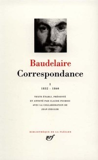 Baudelaire : Correspondance, tome I 1832-1860