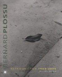 Bernard Plossu - Rétrospective 1963-2006