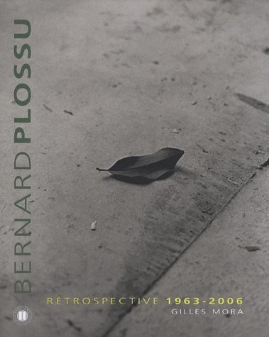 Bernard Plossu - Rétrospective 1963-2006