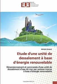 Etude d'une unité de dessalement à base d'énergie renouvelable: Dimensionnement et commande d'une unité de dessalement d'eau de mer par osmose inverse à base d'énergie renouvelable