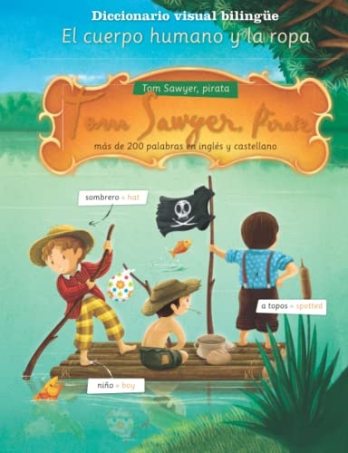 Tom Sawyer, pirata / Tom Sawyer, pirate: Más de 200 palabras en inglés y castellano sobre el cuerpo humano y la ropa [9798816966993]
