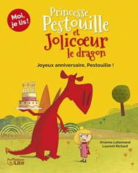 Moi, je lis: Princesse Pestouille et Jolicoeur le dragon : L'anniversaire de Pestouille - Dès 8 ans