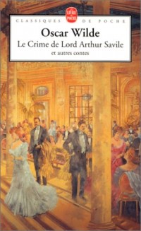 Le Crime de Lord Arthur Savile et autres contes