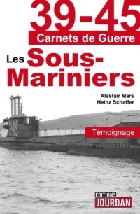 39-45 Carnets de guerre : Sous-mariniers - Des commandants anglais et allemand racontent leurs combats