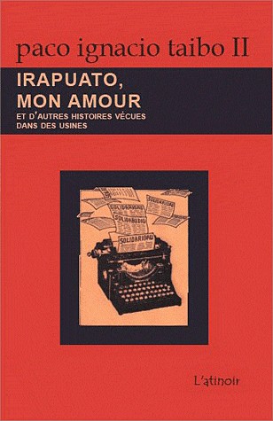 Irapuato, mon amour et d'autres histoires vécues dans des usines